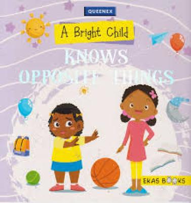 Bright Child Knows Opposite Things